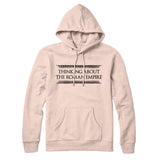 Thinking About The Roman Empire Hoodie