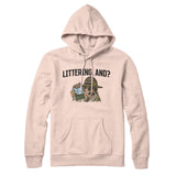 Littering, And? Hoodie