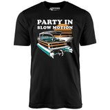 Party in Slow Motion - Unisex T-Shirt