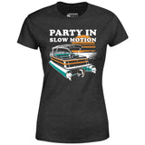 Party in Slow Motion - Women's T-Shirt