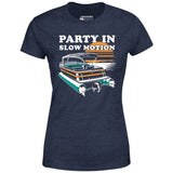 Party in Slow Motion - Women's T-Shirt