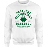 Pasadena Millionaires - California - Vintage Defunct Baseball Teams - Unisex Sweatshirt