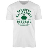Pasadena Millionaires - California - Vintage Defunct Baseball Teams - Unisex T-Shirt