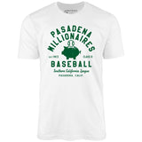 Pasadena Millionaires - California - Vintage Defunct Baseball Teams - Unisex T-Shirt