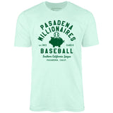 Pasadena Millionaires - California - Vintage Defunct Baseball Teams - Unisex T-Shirt
