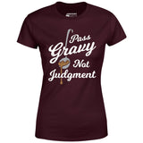 Pass Gravy Not Judgment - Women's T-Shirt