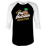 Pat McCrotch Irish Pub - 3/4 Sleeve Raglan T-Shirt