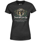 People Will Come - Women's T-Shirt