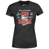 Pig Burgers - Everybody Wants Some - Women's T-Shirt