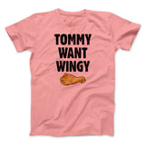 Tommy Want Wingy Funny Movie Men/Unisex T-Shirt