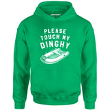 Please Touch My Dinghy - Unisex Hoodie