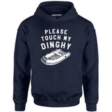 Please Touch My Dinghy - Unisex Hoodie
