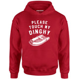 Please Touch My Dinghy - Unisex Hoodie