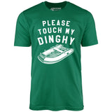 Please Touch My Dinghy - Unisex T-Shirt