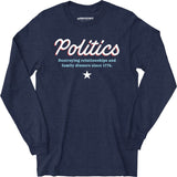 Politics - Long Sleeve T-Shirt