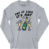Pop It Like It's Hot - Long Sleeve T-Shirt