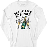 Pop It Like It's Hot - Long Sleeve T-Shirt