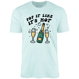 Pop It Like It's Hot - Unisex T-Shirt