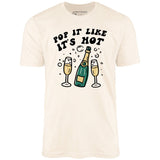 Pop It Like It's Hot - Unisex T-Shirt