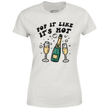 Pop It Like It's Hot - Women's T-Shirt