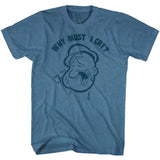 Popeye Why Must I Cry T-Shirt