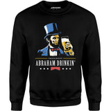 President Abraham Drinkin' - Unisex Sweatshirt