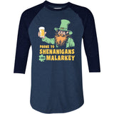 Prone to Shenanigans and Malarkey - 3/4 Sleeve Raglan T-Shirt