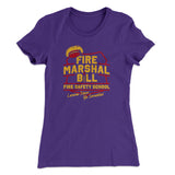 Fire Marshal Bill Fire Safety School Women's T-Shirt