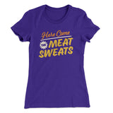 Here Come The Meat Sweats Funny Thanksgiving Women's T-Shirt