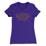My Apartment Smells Of Rich Mahogany Women's T-Shirt