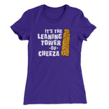 It's The Leaning Tower Of Cheeza Women's T-Shirt