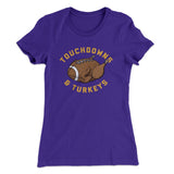 Touchdowns And Turkeys Funny Thanksgiving Women's T-Shirt