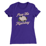 Pass The Tofurkey Funny Thanksgiving Women's T-Shirt