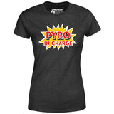 Pyro in Charge - Women's T-Shirt