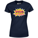 Pyro in Charge - Women's T-Shirt