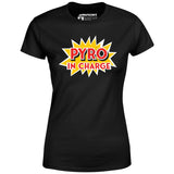Pyro in Charge - Women's T-Shirt