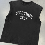 GOOD TIMES ONLY BLACK CUT- OFF TSHIRT