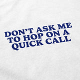 Quick Call T Shirt