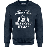 Real Genius - If Gravity Reversed Itself - Unisex Sweatshirt