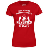 Real Genius - If Gravity Reversed Itself - Women's T-Shirt