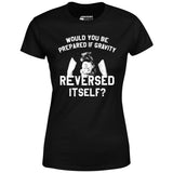 Real Genius - If Gravity Reversed Itself - Women's T-Shirt