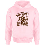 Realer Than Your Bitch Ass - Unisex Hoodie