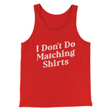 I Don't Do Matching Shirts, But I Do Funny Men/Unisex Tank Top