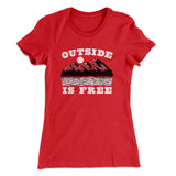 Outside Is Free Women's T-Shirt