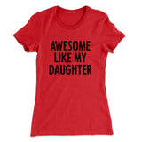 Awesome Like My Daughter Funny Women's T-Shirt