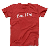 I Don't Do Matching Shirts, But I Do Funny Men/Unisex T-Shirt Style001