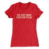 Iâ€™m Just Here For The Food Funny Thanksgiving Women's T-Shirt