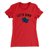 Letâ€™s Dink Women's T-Shirt