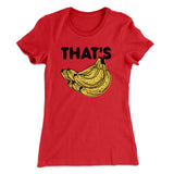 That's Bananas Funny Women's T-Shirt