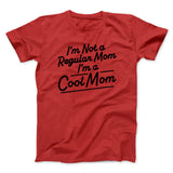I'm Not A Regular Mom I'm A Cool Mom Funny Movie Men/Unisex T-Shirt